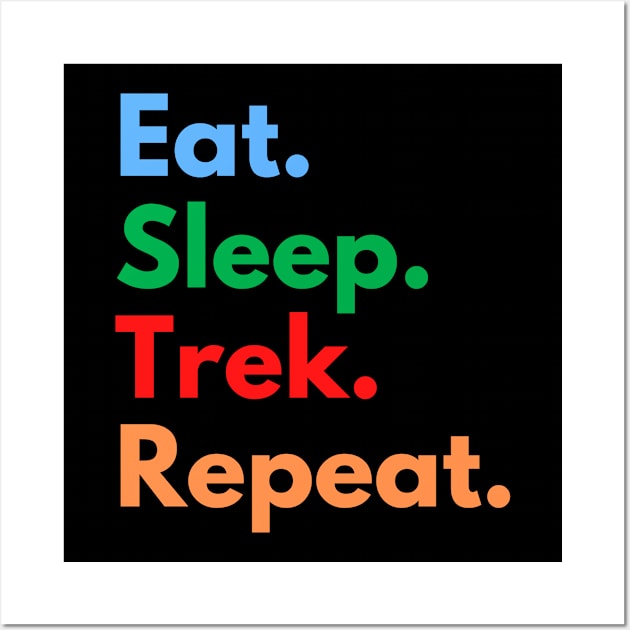 Eat. Sleep. Trek. Repeat. Wall Art by Eat Sleep Repeat